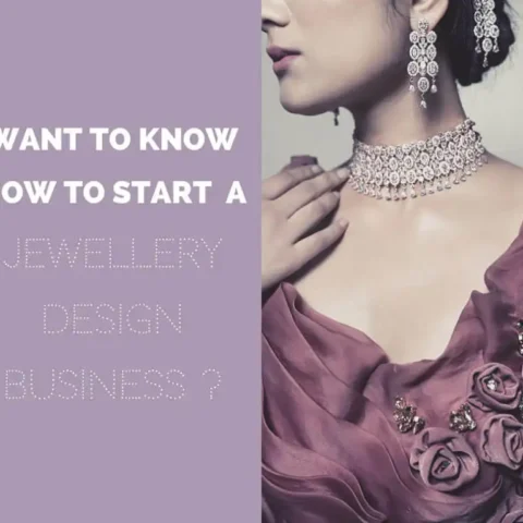 How to start a Jewellery Design Business?