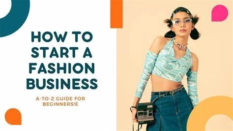 How to start your own fashion business- A complete guide How to start your own fashion business A complete guide