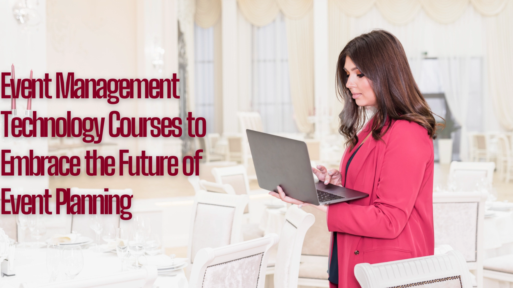 Event Management Technology Courses to Embrace the Future of Event Planning (4) (1) Event Management Technology Courses to Embrace the Future of Event Planning
